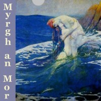 7. Myrgh an Mor (Daughter of the Sea)